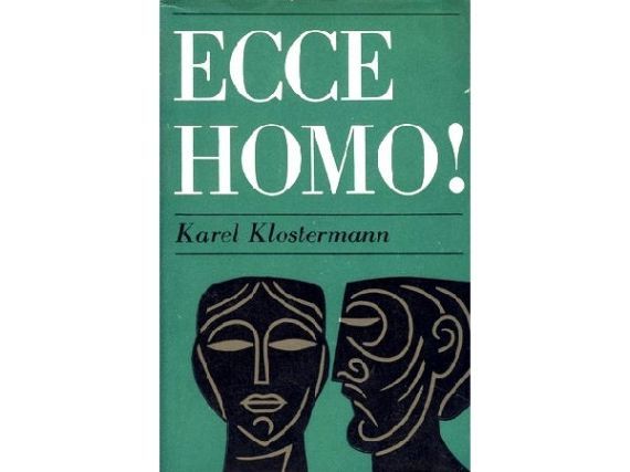 Ecce Homo! - Karel Klostermann