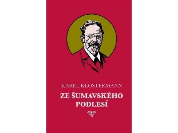 Ze šumavského podlesí, Karel Klostermann