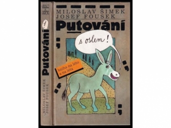 Putování s oslem - Miloslav Šimek, Josef Fousek Šulc a spol .