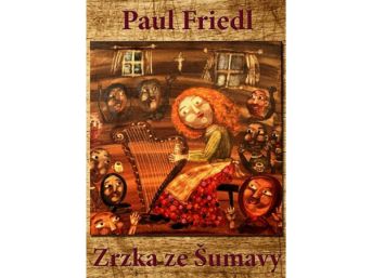 Zrzka ze šumavy, Paul Friedl