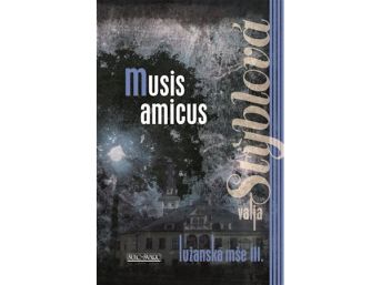 Lužanská mše - Musis amicus, Valja Stýblová