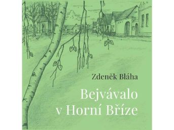 Bejvávalo v Horní Bříze, Zdeněk Bláha